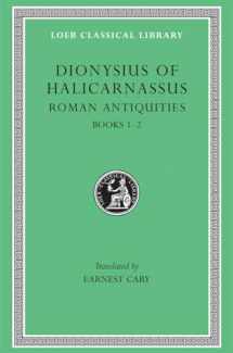 9780674993525-0674993527-Dionysius of Halicarnassus: Roman Antiquities, Volume I, Books 1-2 (Loeb Classical Library No. 319)