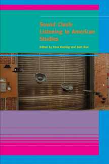 9781421405711-1421405717-Sound Clash: Listening to American Studies (A Special Issue of American Quarterly)