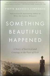 9781501161131-150116113X-Something Beautiful Happened: A Story of Survival and Courage in the Face of Evil