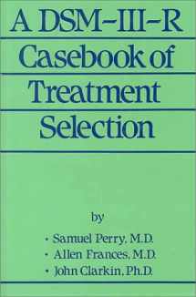 9780876305720-0876305729-A DSM-III-R Casebook Of Treatment Selection