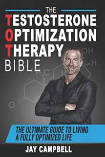 9781726779685-1726779688-The Testosterone Optimization Therapy Bible: The Ultimate Guide to Living a Fully Optimized Life