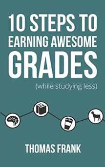 9781517004446-1517004446-10 Steps to Earning Awesome Grades (While Studying Less)