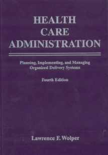 9780763731441-0763731447-Health Care Administration: Planning, Implementing, and Managing Organized Delivery Systems