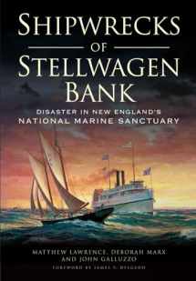 9781626198043-1626198047-Shipwrecks of Stellwagen Bank:: Disaster in New England's National Marine Sanctuary