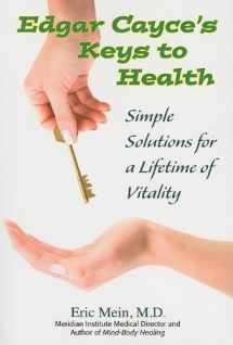 9780876045824-0876045824-Edgar Cayce's Keys to Health: Simple Solutions for a Lifetime of Vitality