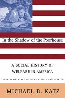 9780465032105-0465032109-In the Shadow Of the Poorhouse (Tenth Anniversary Edition): A Social History Of Welfare In America