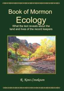 9781951496067-195149606X-Book of Mormon Ecology: What the Text Reveals About the Land and Lives of the Record Keepers