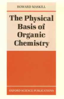 9780198551997-0198551991-The Physical Basis of Organic Chemistry