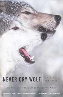 9780316881791-0316881791-Never Cry Wolf : Amazing True Story of Life Among Arctic Wolves