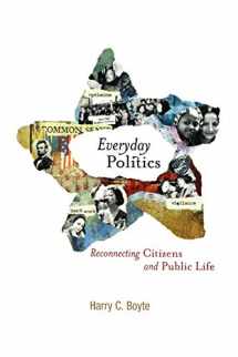9780812219319-0812219317-Everyday Politics: Reconnecting Citizens and Public Life