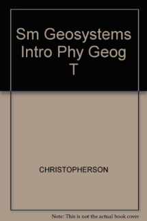 9780130108470-0130108472-Sm Geosystems Intro Phy Geog T