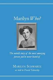 9781512267167-1512267163-Marilyn Who?: The untold story of the most amazing person you’ve never heard of