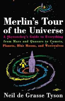 9780385488358-0385488351-Merlin's Tour of the Universe: A Skywatcher's Guide to Everything from Mars and Quasars to Comets, Planets, Blue Moons, and Werewolves