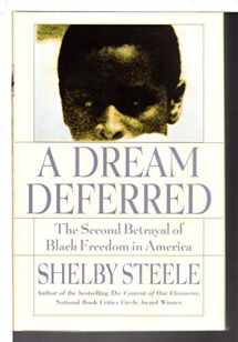9780060168230-0060168234-A Dream Deferred: The Second Betrayal of Black Freedom in America