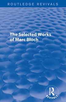 9781138859777-113885977X-The Selected Works of Marc Bloch (Routledge Revivals: Selected Works of Marc Bloch)