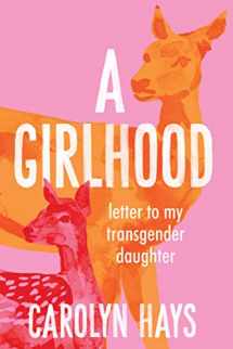 9781949467901-1949467902-Letter to My Transgender Daughter: A Girlhood