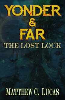 9781941637784-1941637787-Yonder & Far: The Lost Lock