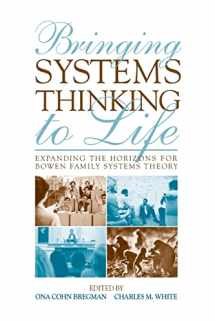 9780415800471-0415800471-Bringing Systems Thinking to Life: Expanding the Horizons for Bowen Family Systems Theory
