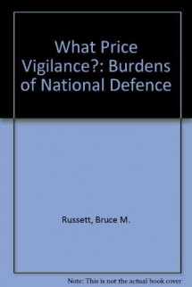 9780300013597-0300013590-What price vigilance?: The burdens of national defense, (A Yale fastback, YF-5)