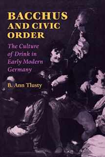 9780813920450-0813920450-Bacchus and Civic Order: The Culture of Drink in Early Modern Germany (Studies in Early Modern German History)