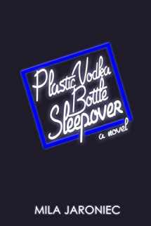 9780990903581-0990903583-Plastic Vodka Bottle Sleepover