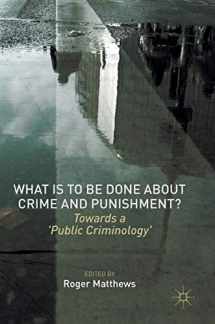 9781137572271-1137572272-What is to Be Done About Crime and Punishment?: Towards a 'Public Criminology'