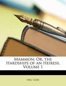 9781146436922-1146436920-Mammon: Or, the Hardships of an Heiress, Volume 1