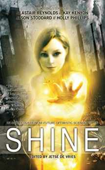 9781906735678-1906735670-Shine: An Anthology of Optimistic Science Fiction