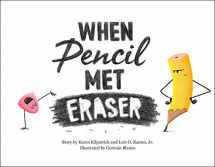 9781250309396-1250309395-When Pencil Met Eraser