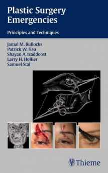 9781588906700-1588906701-Plastic Surgery Emergencies: Principles and Techniques
