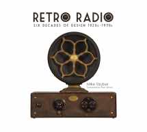 9780764346798-0764346792-Retro Radio: Six Decades of Design 1920s-1970s