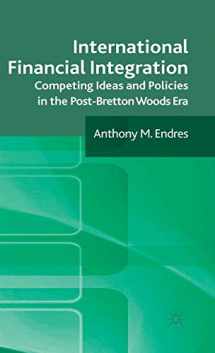9780230232266-0230232264-International Financial Integration: Competing Ideas and Policies in the Post-Bretton Woods Era