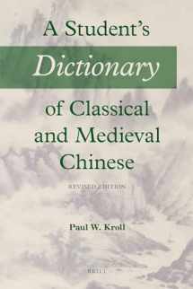 9789004325135-9004325131-A Student's Dictionary of Classical and Medieval Chinese (Handbook of Oriental Studies. Section 4 China)