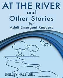 9781938757242-1938757246-At the River and Other Stories for Adult Emergent Readers