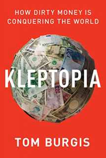9780062883650-0062883658-Kleptopia: How Dirty Money Is Conquering the World