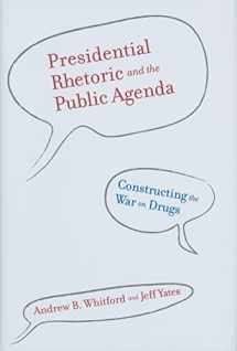 9780801893469-0801893461-Presidential Rhetoric and the Public Agenda: Constructing the War on Drugs