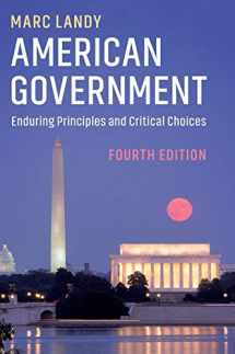 9781108471367-1108471366-American Government: Enduring Principles and Critical Choices
