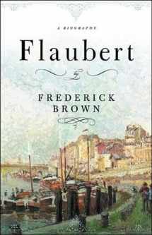 9780674025370-0674025377-Flaubert: A Biography