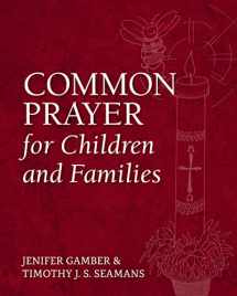 9781640652644-1640652647-Common Prayer for Children and Families