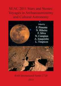 9781407313733-1407313738-Stars and Stones: Voyages in Archaeoastronomy and Cultural Astronomy: Proceedings of the SEAC 2011 conference (BAR International)