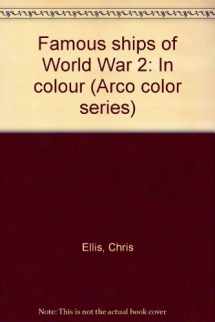 9780668042314-0668042311-Famous ships of World War 2: In colour (Arco color series)