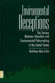 9780791422632-0791422631-Environmental Deceptions: The Tension Between Liberalism and Environmental Policymaking in the United States (Suny Series in International Environme)