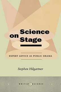 9780804736459-0804736456-Science on Stage: Expert Advice as Public Drama (Writing Science)