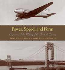 9780691242408-0691242402-Power, Speed, and Form: Engineers and the Making of the Twentieth Century