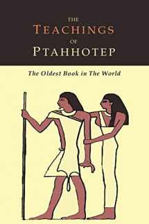 9781614279303-1614279306-The Teachings of Ptahhotep: The Oldest Book in the World