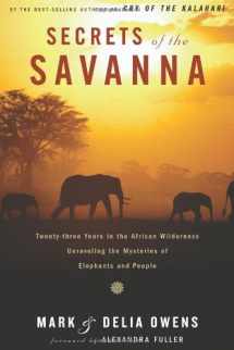 9780395893104-0395893100-Secrets of the Savanna: Twenty-Three Years in the African Wilderness Unraveling the Mysteries of Elephants and People