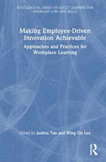 9781032131795-1032131799-Making Employee-Driven Innovation Achievable (Routledge-IAL Series on Adult Learning for Emergent Jobs and Skills)