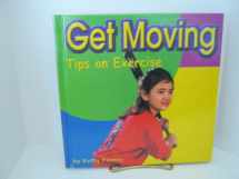 9780736809733-0736809732-Get Moving: Tips on Exercise (Your Health)