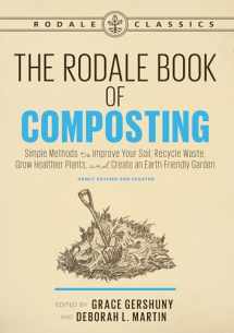 9781635651027-1635651026-The Rodale Book of Composting, Newly Revised and Updated: Simple Methods to Improve Your Soil, Recycle Waste, Grow Healthier Plants, and Create an Earth-Friendly Garden (Rodale Classics)