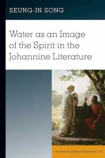 9781433164071-1433164078-Water as an Image of the Spirit in the Johannine Literature (Studies in Biblical Literature)